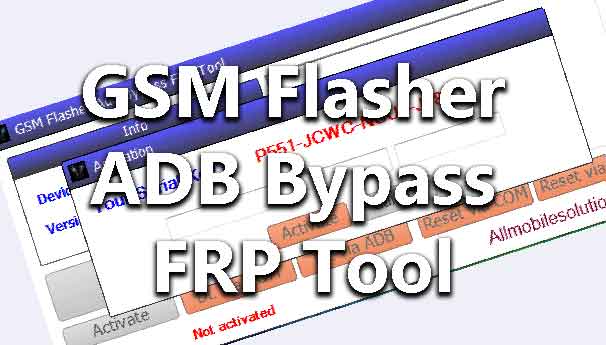 gsm flasher adb bypass frp tool crack